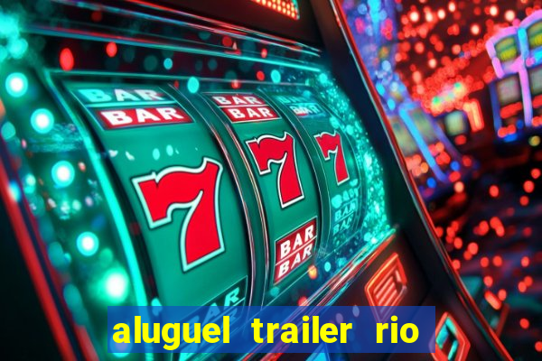 aluguel trailer rio grande do sul